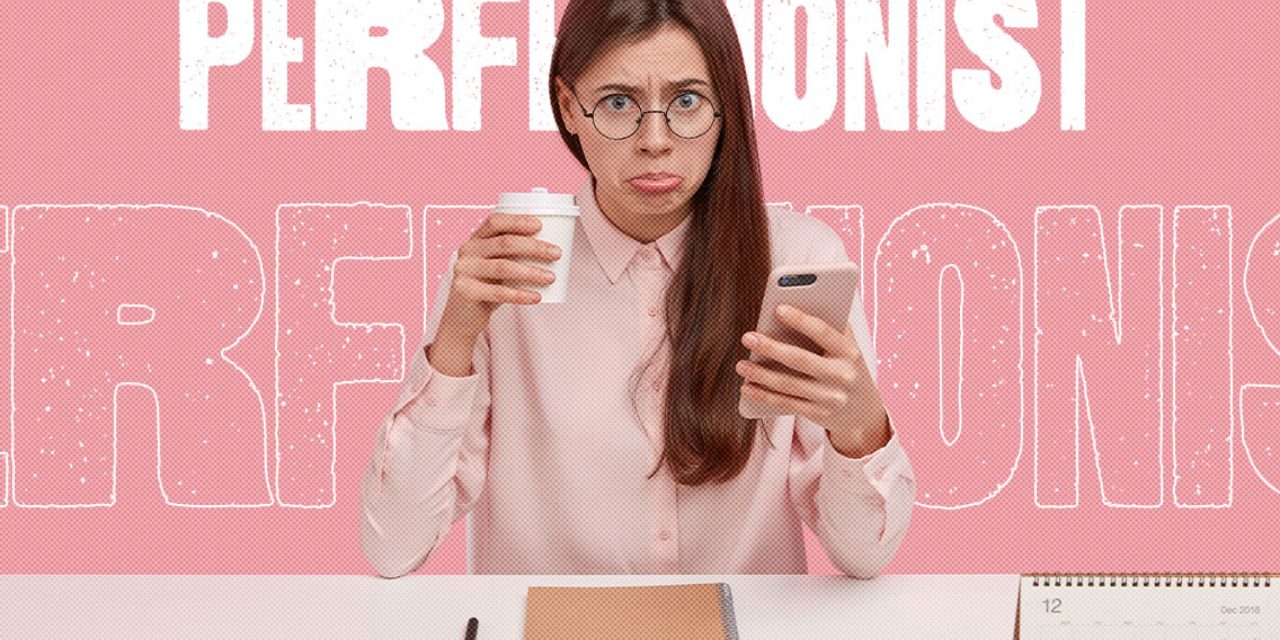 Kepribadian Seorang Perfeksionis Yang Buat Kurang Nyaman