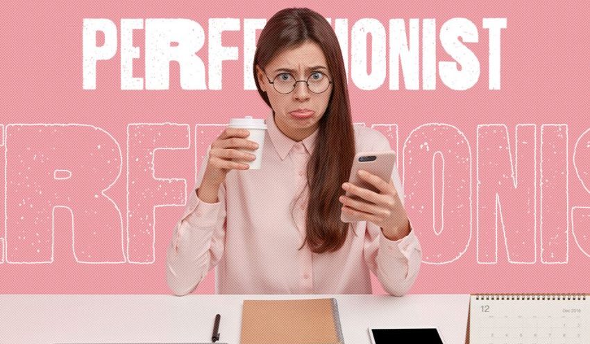 Kepribadian Seorang Perfeksionis Yang Buat Kurang Nyaman